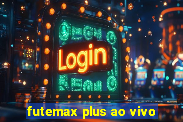 futemax plus ao vivo